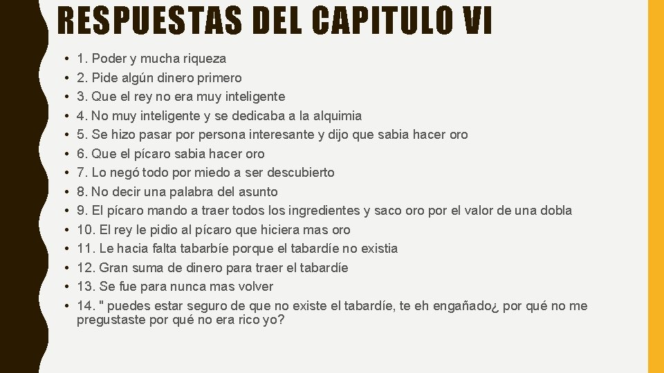 RESPUESTAS DEL CAPITULO VI • • • • 1. Poder y mucha riqueza 2.