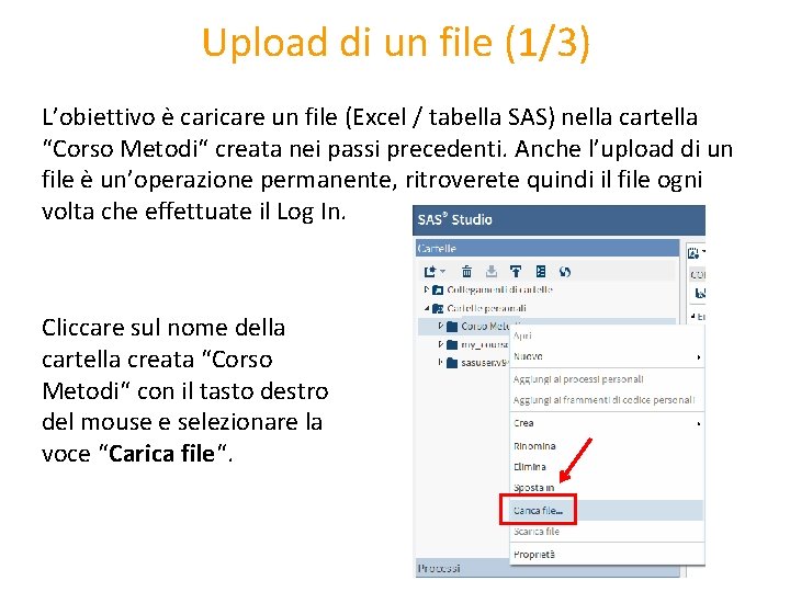 Upload di un file (1/3) L’obiettivo è caricare un file (Excel / tabella SAS)