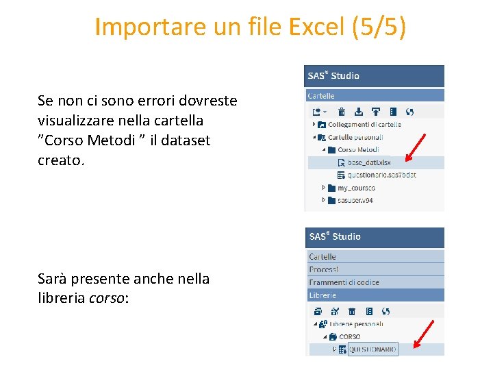 Importare un file Excel (5/5) Se non ci sono errori dovreste visualizzare nella cartella