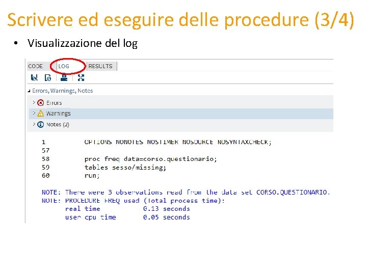 Scrivere ed eseguire delle procedure (3/4) • Visualizzazione del log 