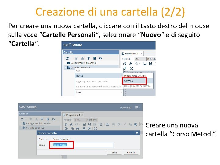 Creazione di una cartella (2/2) Per creare una nuova cartella, cliccare con il tasto