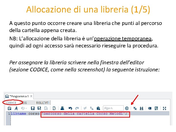 Allocazione di una libreria (1/5) A questo punto occorre creare una libreria che punti Allocazione di una libreria (1/5) A questo punto occorre creare una libreria che punti