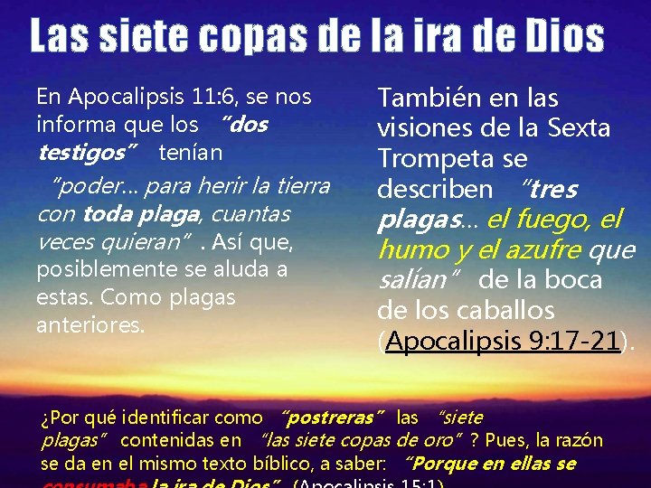 Las siete copas de la ira de Dios En Apocalipsis 11: 6, se nos