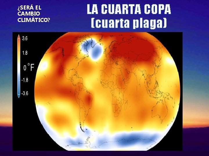 ¿SERÁ EL CAMBIO CLIMÁTICO? LA CUARTA COPA (cuarta plaga) 