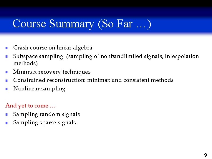 Course Summary (So Far …) Crash course on linear algebra Subspace sampling (sampling of