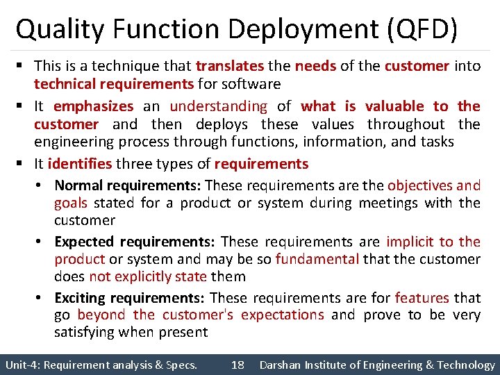 Quality Function Deployment (QFD) § This is a technique that translates the needs of