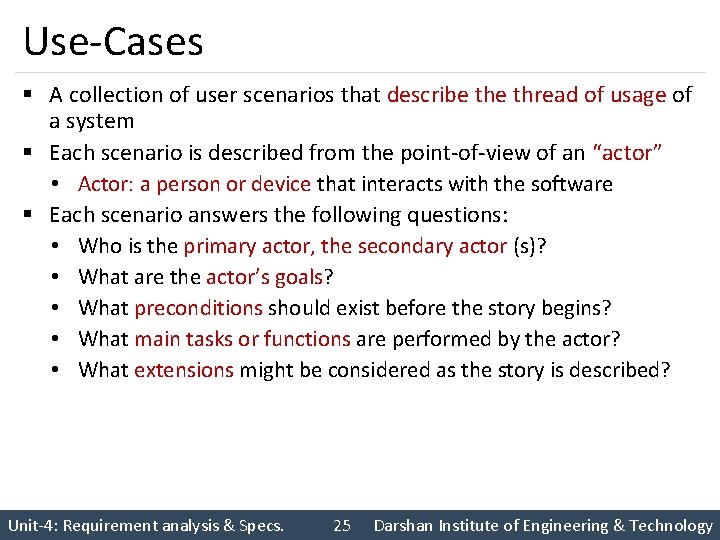 Use-Cases § A collection of user scenarios that describe thread of usage of a