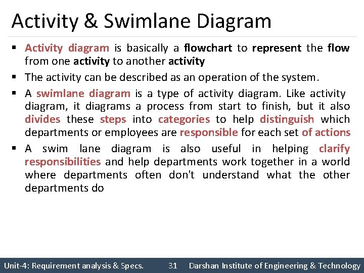 Activity & Swimlane Diagram § Activity diagram is basically a flowchart to represent the