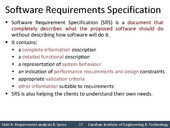 Software Requirements Specification § Software Requirement Specification (SRS) is a document that completely describes