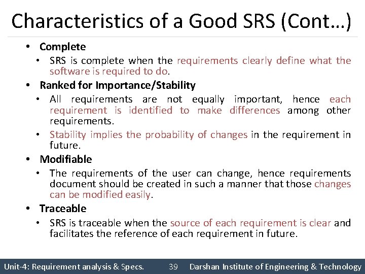 Characteristics of a Good SRS (Cont…) • Complete • SRS is complete when the