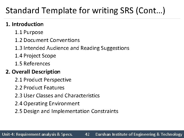 Standard Template for writing SRS (Cont…) 1. Introduction 1. 1 Purpose 1. 2 Document
