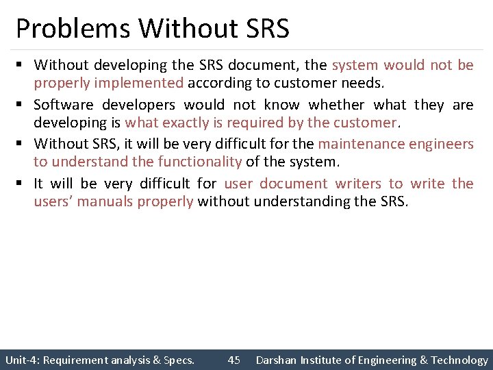 Problems Without SRS § Without developing the SRS document, the system would not be