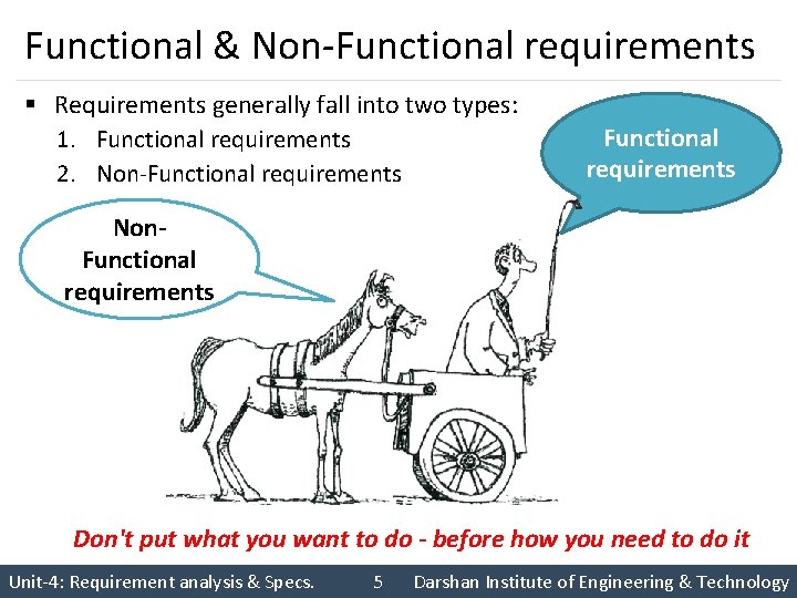 Functional & Non-Functional requirements § Requirements generally fall into two types: 1. Functional requirements