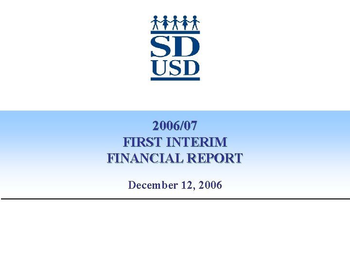 2006/07 FIRST INTERIM FINANCIAL REPORT December 12, 2006 