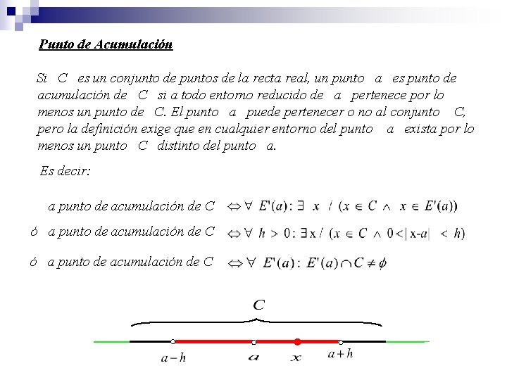 Punto de Acumulación Si C es un conjunto de puntos de la recta real,