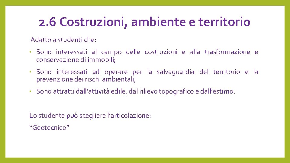 2. 6 Costruzioni, ambiente e territorio Adatto a studenti che: • Sono interessati al