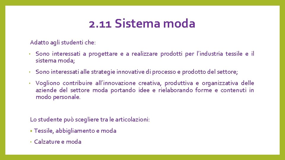 2. 11 Sistema moda Adatto agli studenti che: • Sono interessati a progettare e