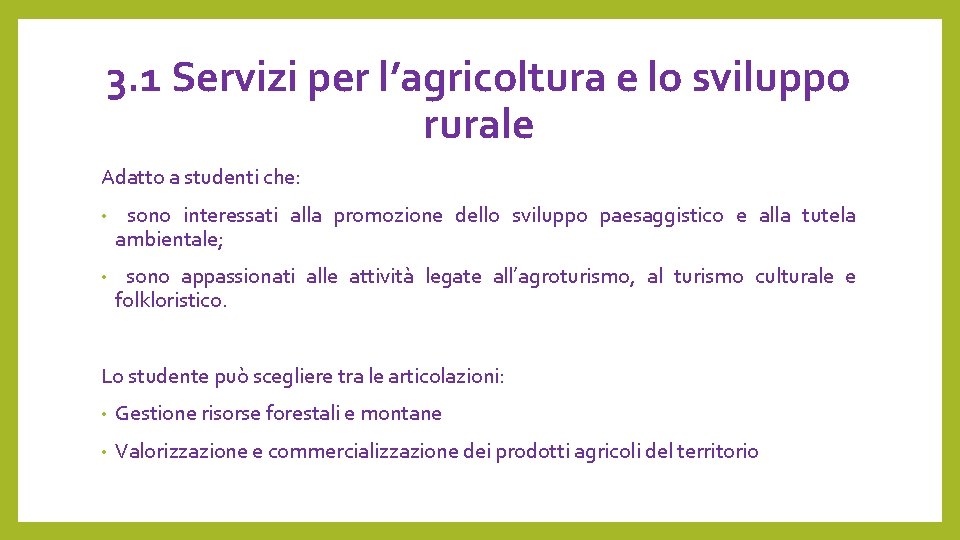 3. 1 Servizi per l’agricoltura e lo sviluppo rurale Adatto a studenti che: •