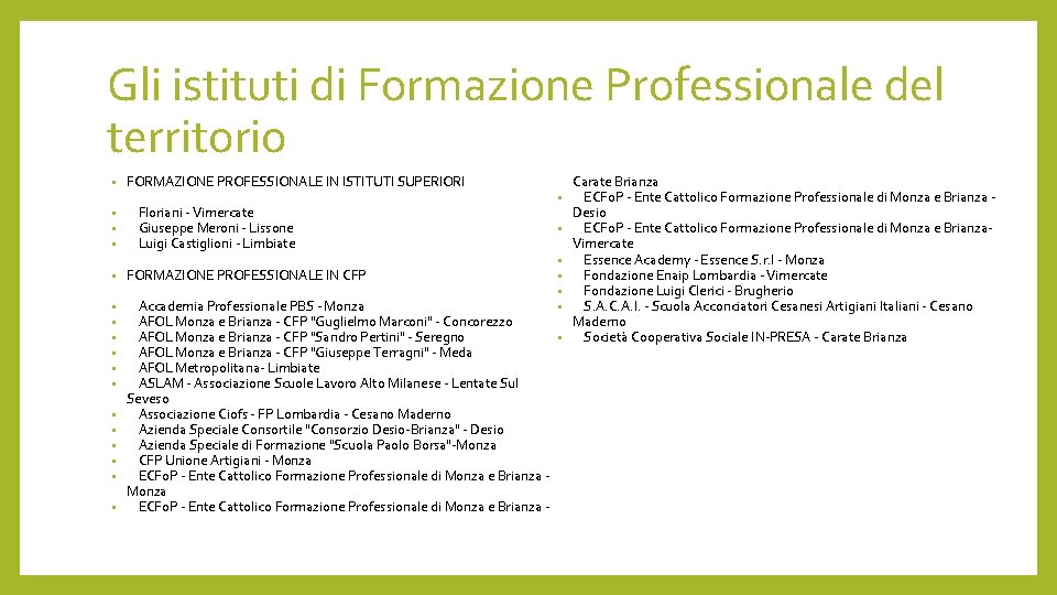 Gli istituti di Formazione Professionale del territorio • FORMAZIONE PROFESSIONALE IN ISTITUTI SUPERIORI •