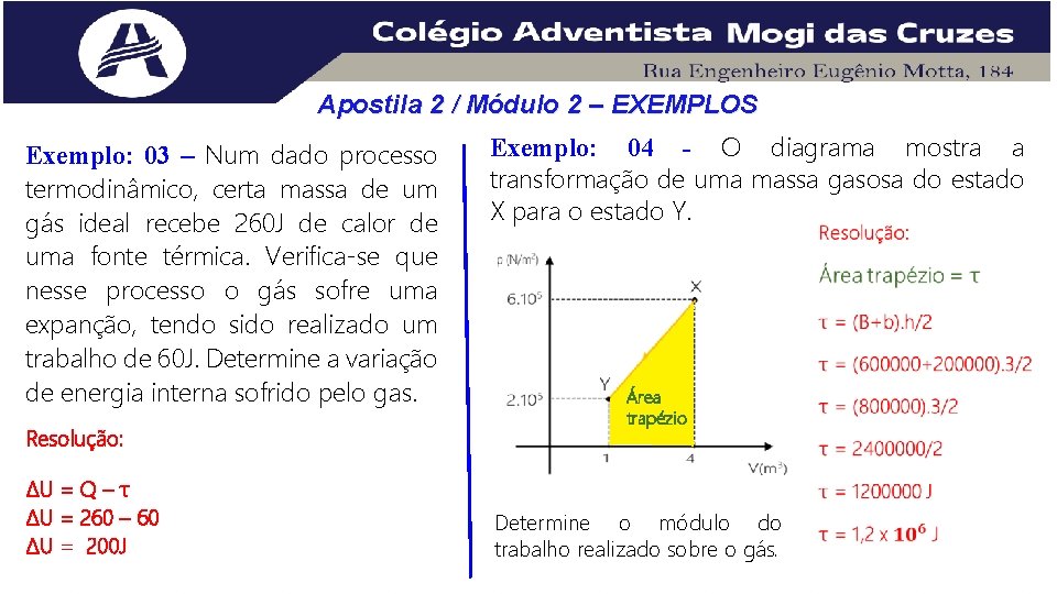 Apostila 2 / Módulo 2 – EXEMPLOS Exemplo: 03 – Num dado processo termodinâmico, Apostila 2 / Módulo 2 – EXEMPLOS Exemplo: 03 – Num dado processo termodinâmico,