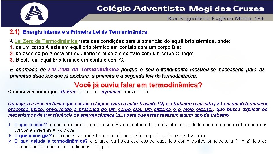 2. 1) Energia Interna e a Primeira Lei da Termodinâmica A Lei Zero da 2. 1) Energia Interna e a Primeira Lei da Termodinâmica A Lei Zero da