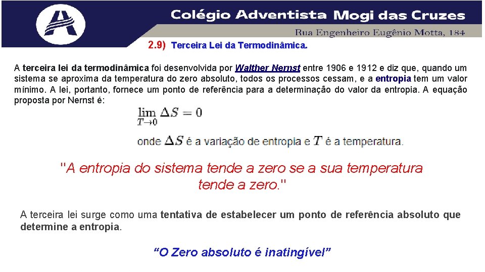 2. 9) Terceira Lei da Termodinâmica. A terceira lei da termodinâmica foi desenvolvida por 2. 9) Terceira Lei da Termodinâmica. A terceira lei da termodinâmica foi desenvolvida por