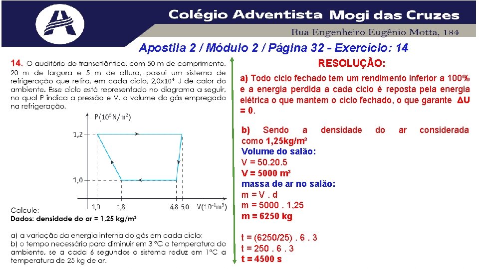 Apostila 2 / Módulo 2 / Página 32 - Exercício: 14 RESOLUÇÃO: a) Todo Apostila 2 / Módulo 2 / Página 32 - Exercício: 14 RESOLUÇÃO: a) Todo