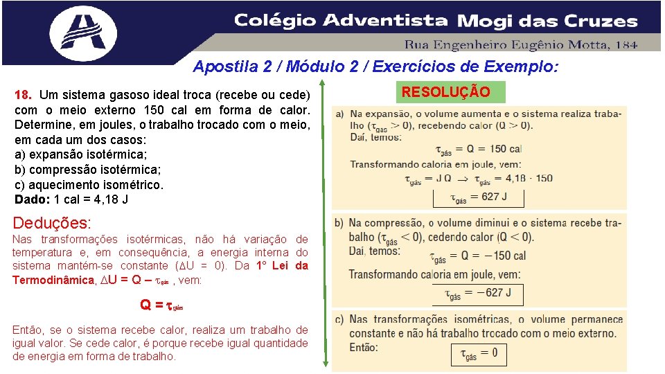 Apostila 2 / Módulo 2 / Exercícios de Exemplo: 18. Um sistema gasoso ideal Apostila 2 / Módulo 2 / Exercícios de Exemplo: 18. Um sistema gasoso ideal