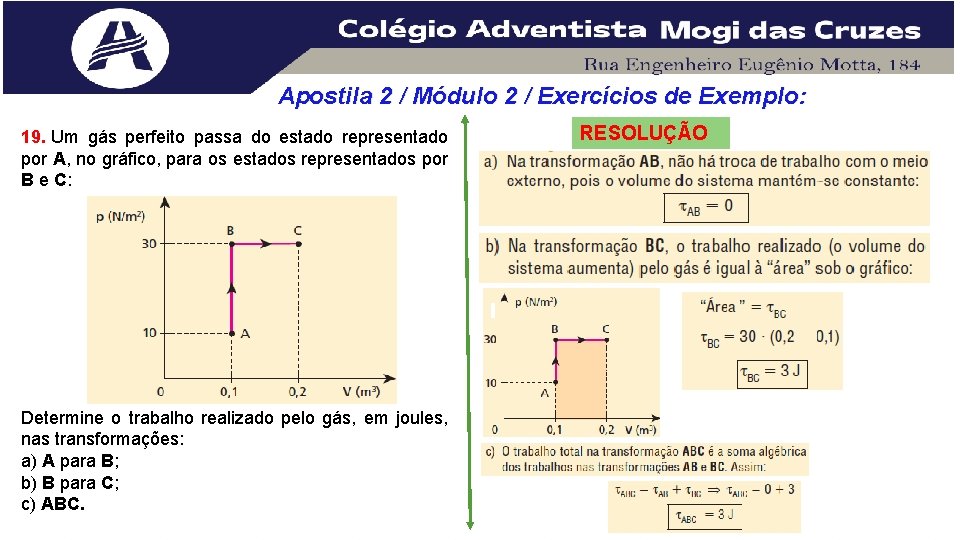 Apostila 2 / Módulo 2 / Exercícios de Exemplo: 19. Um gás perfeito passa Apostila 2 / Módulo 2 / Exercícios de Exemplo: 19. Um gás perfeito passa