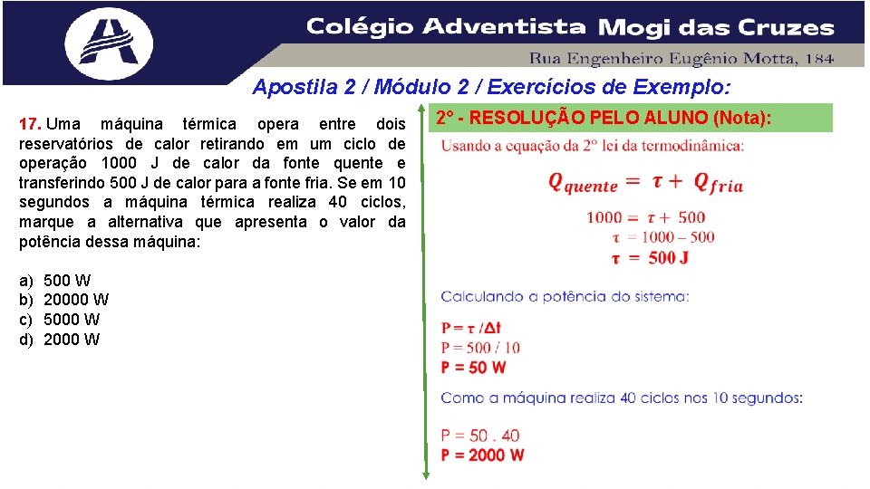 Apostila 2 / Módulo 2 / Exercícios de Exemplo: 17. Uma máquina térmica opera Apostila 2 / Módulo 2 / Exercícios de Exemplo: 17. Uma máquina térmica opera