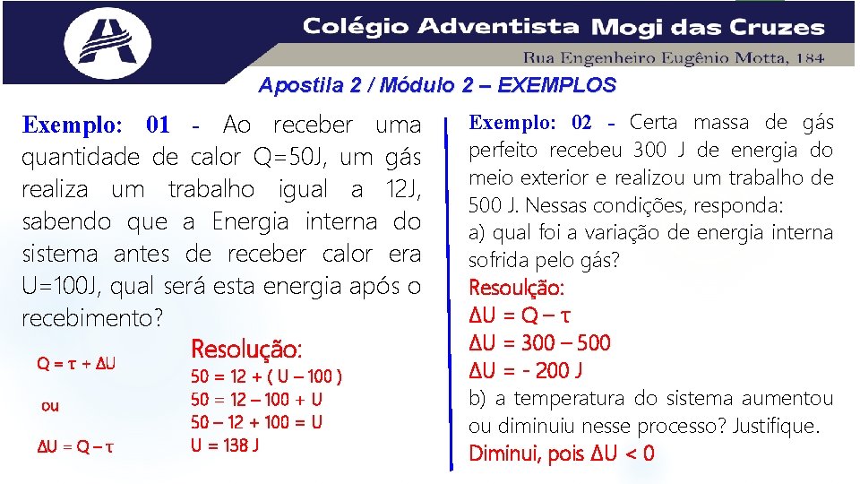 Apostila 2 / Módulo 2 – EXEMPLOS Exemplo: 01 - Ao receber uma quantidade Apostila 2 / Módulo 2 – EXEMPLOS Exemplo: 01 - Ao receber uma quantidade