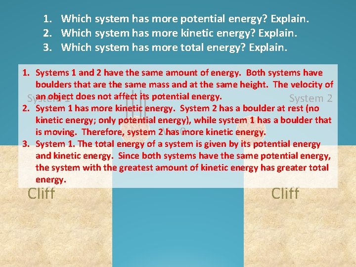 1. Which system has more potential energy? Explain. 2. Which system has more kinetic