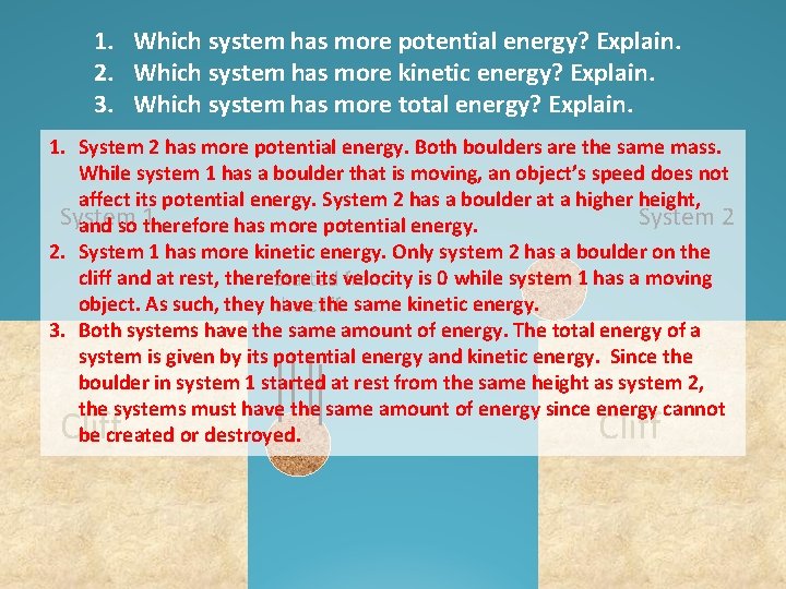 1. Which system has more potential energy? Explain. 2. Which system has more kinetic