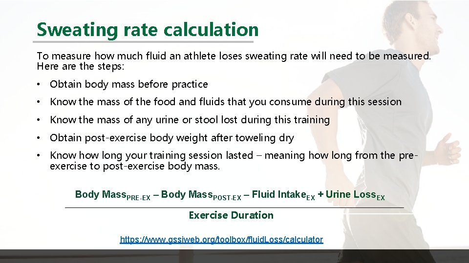 Sweating rate calculation To measure how much fluid an athlete loses sweating rate will