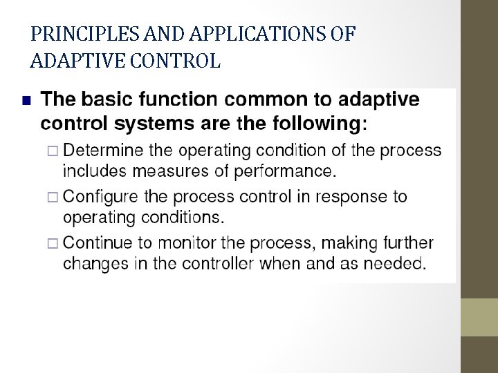 PRINCIPLES AND APPLICATIONS OF ADAPTIVE CONTROL 