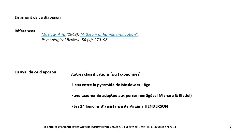 En amont de ce diaposon Références Maslow, A. H. (1943). "A theory of human