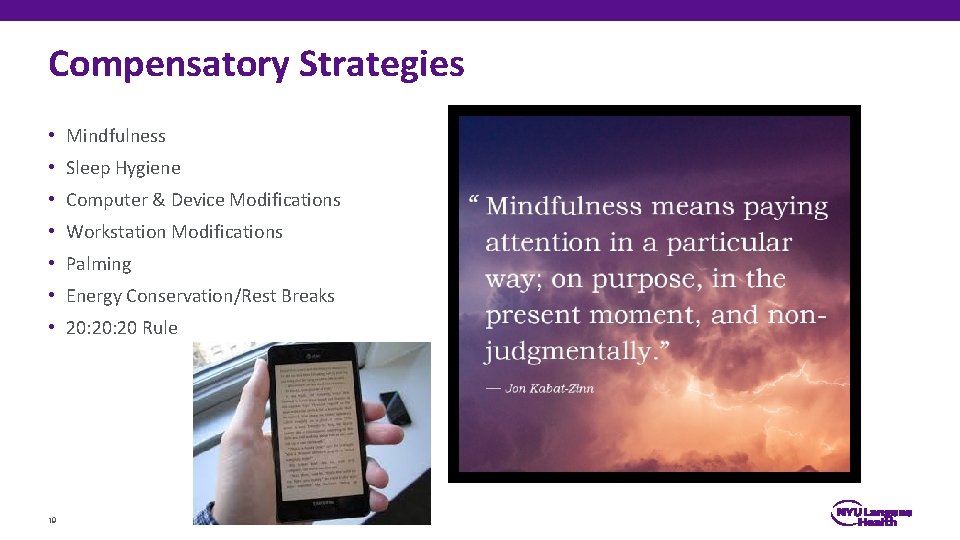 Compensatory Strategies • Mindfulness • Sleep Hygiene • Computer & Device Modifications • Workstation
