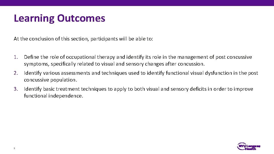 Learning Outcomes At the conclusion of this section, participants will be able to: 1.