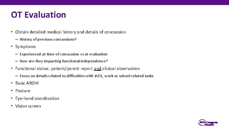 OT Evaluation • Obtain detailed medical history and details of concussion – History of