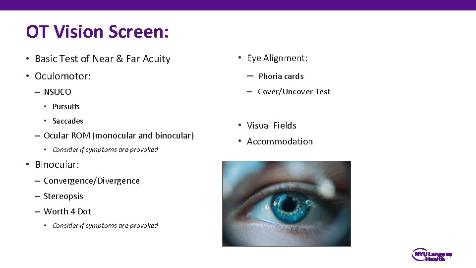 OT Vision Screen: • Basic Test of Near & Far Acuity • Oculomotor: –