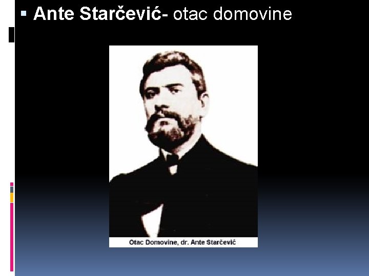  Ante Starčević- otac domovine 