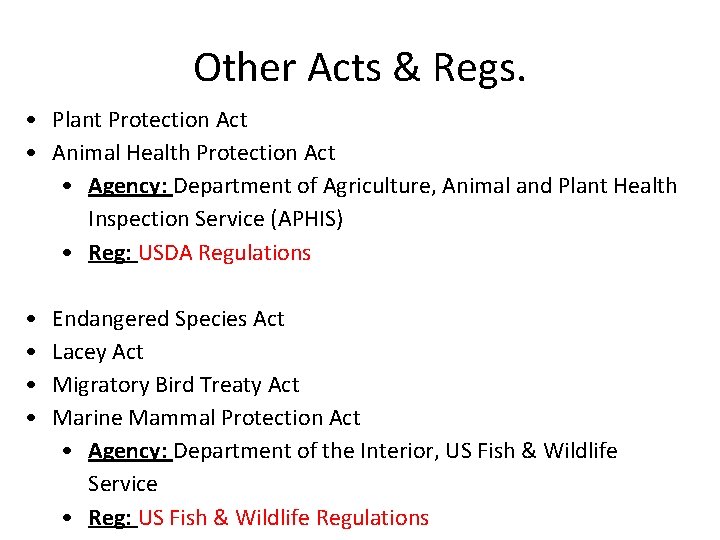 Other Acts & Regs. • Plant Protection Act • Animal Health Protection Act •