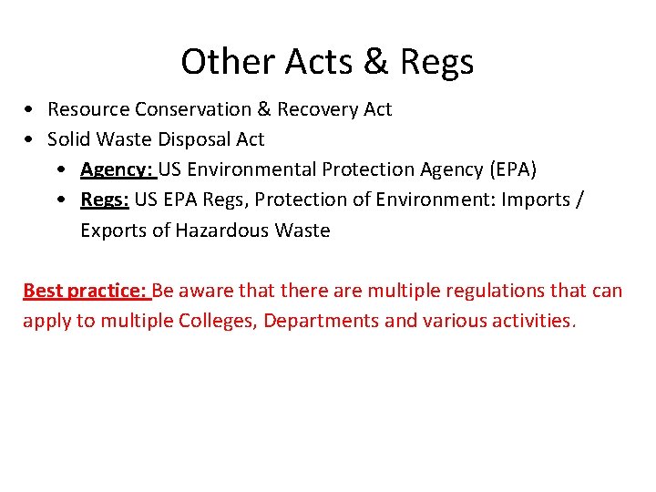 Other Acts & Regs • Resource Conservation & Recovery Act • Solid Waste Disposal