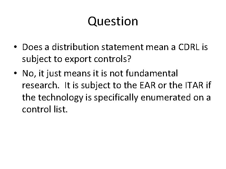 Question • Does a distribution statement mean a CDRL is subject to export controls?