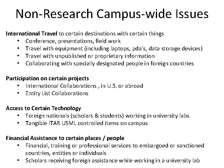 Non-Research Campus-wide Issues International Travel to certain destinations with certain things • Conference, presentations,