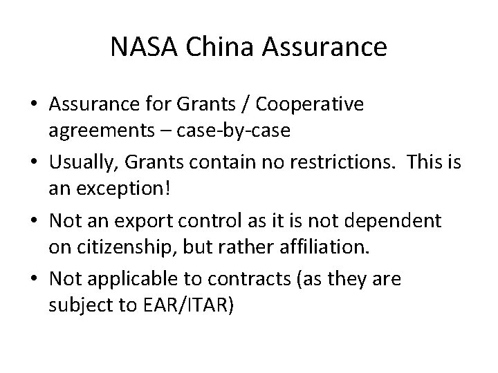 NASA China Assurance • Assurance for Grants / Cooperative agreements – case-by-case • Usually,