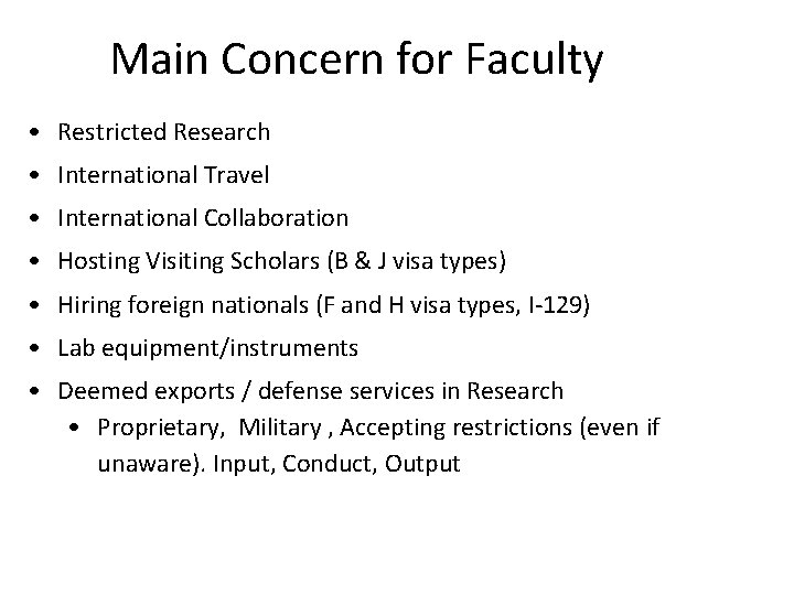 Main Concern for Faculty • Restricted Research • International Travel • International Collaboration •