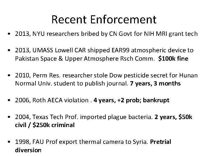 Recent Enforcement • 2013, NYU researchers bribed by CN Govt for NIH MRI grant