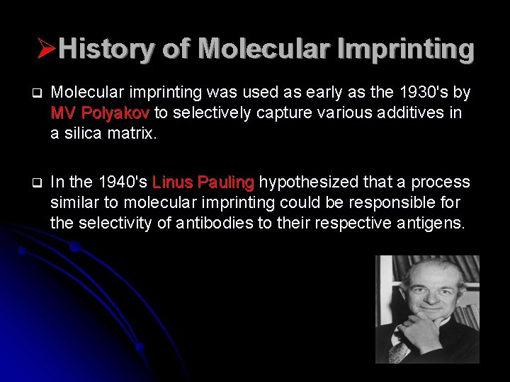 ØHistory of Molecular Imprinting q Molecular imprinting was used as early as the 1930's