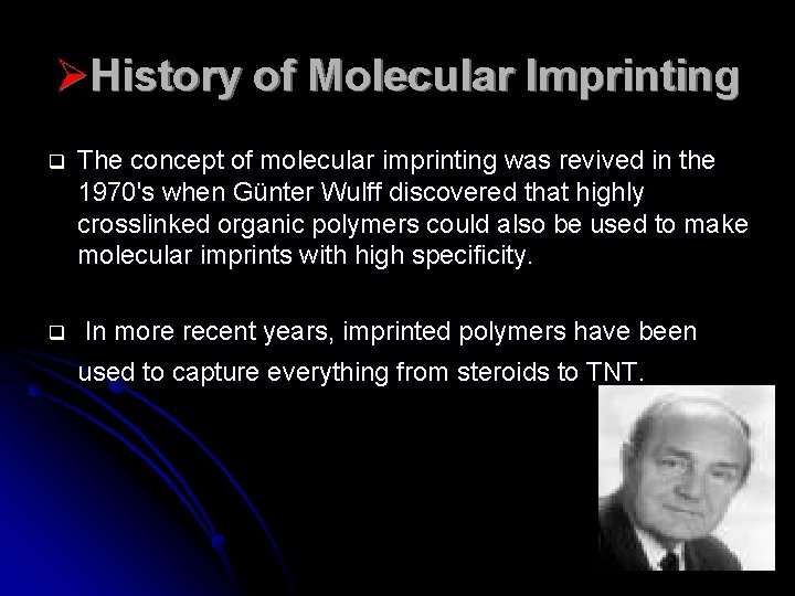 ØHistory of Molecular Imprinting q The concept of molecular imprinting was revived in the